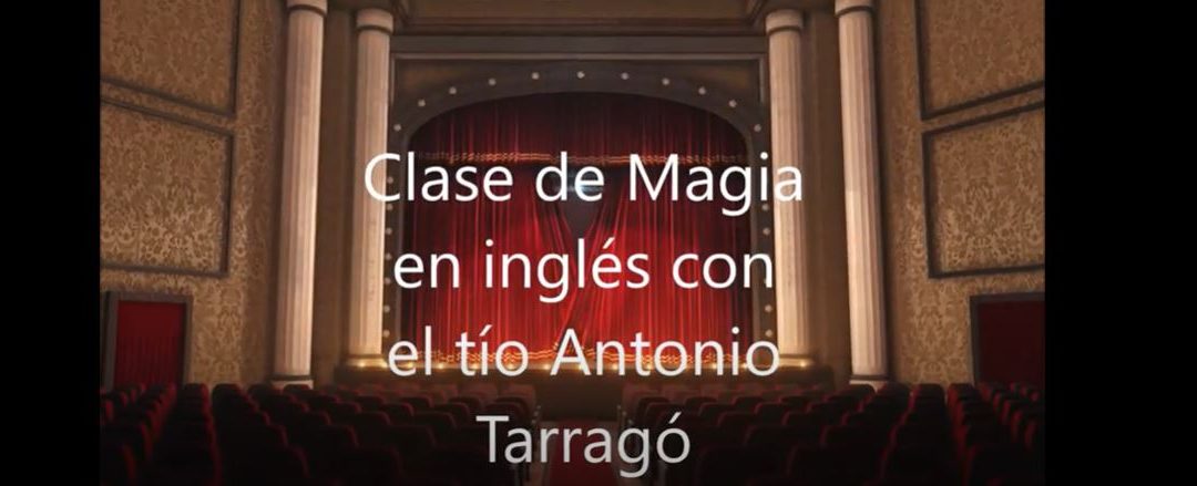 CLASE DE MAGIA EN INGLÉS DEL TÍO ANTONIO TARRAGÓ